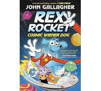 Rex Rocket: Cosmic Wiener Dog: A Graphic Novel)