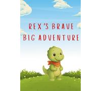 Rex’s Big Adventure