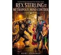 Rex Sterling: The Metropolis Mind Control