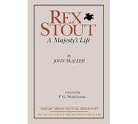 Rex Stout: A Majesty's Life: A Majesty's Life-Millennium Edition