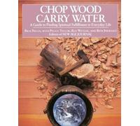 Rex Weyler Rick Fields Rick Ingrasci Peggy Tayl Chop Wood, Carry Wat (Tascabile)