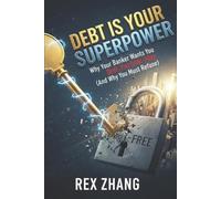 Rex Zhang Debt Is Your Superpower (Tascabile) Architects of Capital