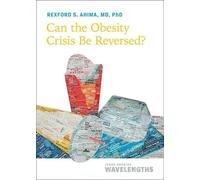 Rexford S. Ahima Can the Obesity Crisis Be Reversed? (Tascabile)