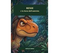 Rexie e la forza dell'amicizia