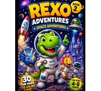 REXO´S SPACE ADVENTURES: An Amazing Space Coloring Book for Kids Ages 4-8