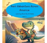 Rex's Adventure Across America Learning About the 50 St - NUOVO LYLA. A