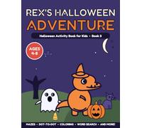 Rex's Halloween Adventure: Halloween Activity Book for Kids Ages 4-8 - Mazes, Dot-to-Dot, Coloring, Word Search, Letter Tracing and More