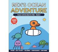 Rex's Ocean Adventure: Ocean Activity Book for Kids Ages 4-8 - Mazes, Dot-to-Dot, Coloring, Word Search, Letter Tracing and More