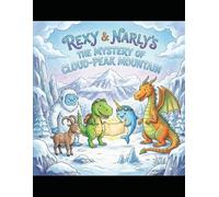Rexy & Narly's: The Mystery of Cloud-Peak Mountain: Party Squad Adventures (Book 3)