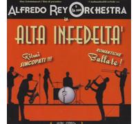 Alfredo Rey E La Sua Orchestra Alta Infedelta (CD)