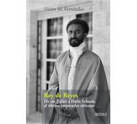 Rey de Reyes: De ras Tafari a Haile Selassie, el último emperador africano: 8