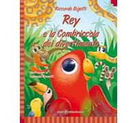 Rey e la combriccola del divertimento. Ediz. italiana e inglese