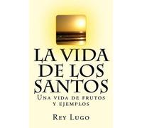 Rey F Lugo La vida de los Santos (Tascabile)