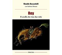 Rey, il cavallo che visse due volte