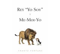 Rey “Yo Soy” y Me-Moi-Yo