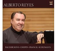 Reyes, Alberto - Alberto Reyes Plays Bach-Busoni, Chopin, Franck