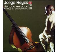 Reyes, Jorge - Todo Un Poco De