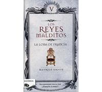 Reyes malditos V. La loba de Francia (Los Reyes Malditos / Cursed Kings) (Spanish Edition) by Maurice Druon (2014-12-30)
