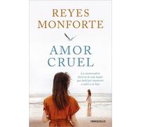 REYES MONFORTE Amor cruel / Cruel Love (Tascabile)