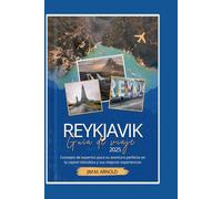 REYKJAVIK GUÍA DE VIAJE 2025: Consejos de expertos para su aventura perfecta en la capital islandesa y sus mejores experiencias