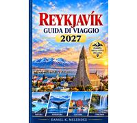 REYKJAVIK GUIDA DI VIAGGIO 2027: Musei, piscine geotermali e viaggi su strada oltre il centro città