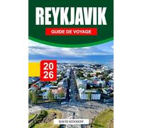 REYKJAVIK GUIDE DE VOYAGE 2026: La capitale de l'Islande sculptée par le vent, où la chaleur géothermique et le sable nordique se rencontrent à la lisière de l'Arctique