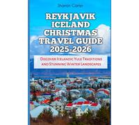 Reykjavik Iceland Christmas Travel Guide 2025-2026: Discover Icelandic Yule Traditions and Stunning Winter Landscapes