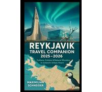 Reykjavík Travel Companion 2025-2026: Culture, Cuisine & Natural Wonders in Iceland’s Urban Heart