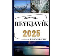 REYKJAVIK TRAVEL GUIDE: Your travel companion to wander, explore, and savor the highlights of this must-visit destination