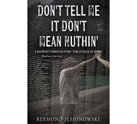 Reymond Jesionowski Don't Tell Me It Don't Mean Nuthin' (Tascabile)