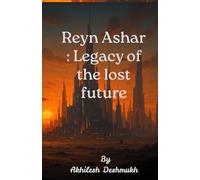 Reyn Ashar : Legacy of the lost future