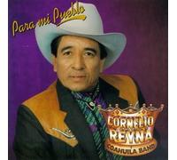 Reyna, Cornelio Con La Cohauila Band - Para Mi Pueblo