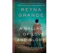 Reyna Grande A Ballad of Love and Glory (Tascabile)