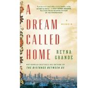 Reyna Grande A Dream Called Home (Tascabile)