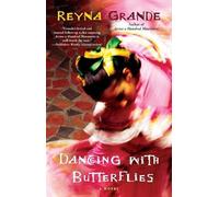 Reyna Grande Dancing with Butterflies (Tascabile)