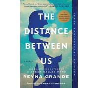 The Distance Between Us: A Memoir by Grande, Reyna