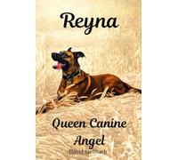 Reyna: Queen Canine Angel