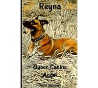 Reyna: Queen Canine Angel