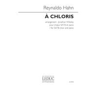 Reynaldo Hahn: A Chloris (arr. Wikeley). For Coro SATB, Pianoforte