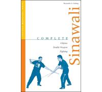 Reynaldo S. Galang Complete Sinawali (Tascabile) Complete Martial Arts