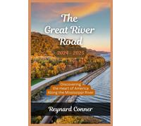 The Great River Road 2024-2025.: Discovering the Heart of America Along the Mississippi River.: 1