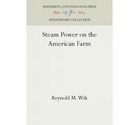 Reynold M. Wik Steam Power on the American Farm (Copertina rigida)