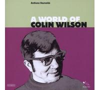 Reynolds, Anthony - A World Of Colin Wilson