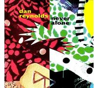Reynolds,Dan - Never Alone (US Import)