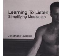 Reynolds Jonathan - Learning to Listen: Simplifying Meditation