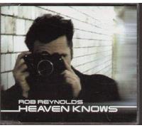 Reynolds, Rob - Heaven Knows