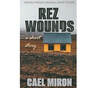 Rez Wounds: A Short Story (Original Short Fiction Book)