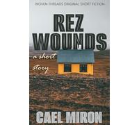Rez Wounds: A Short Story (Original Short Fiction Book)