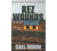 Rez Wounds: A Short Story (Original Short Fiction Book)