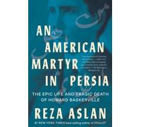 Reza Aslan An American Martyr in Persia (Tascabile)